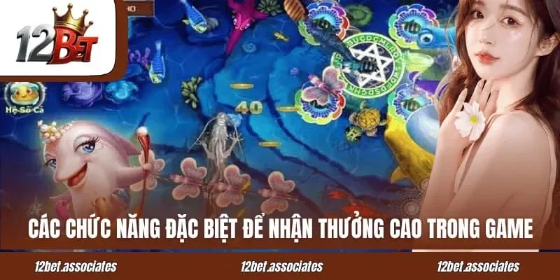 Các chức năng đặc biệt để nhận thưởng cao trong game