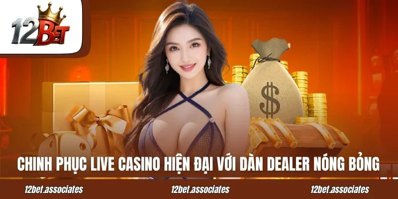 Chinh phục live casino hiện đại với dàn dealer nóng bỏng