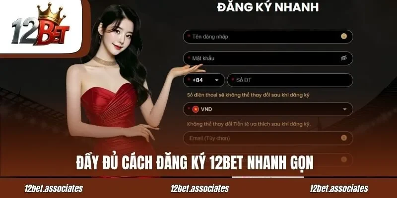Đầy đủ cách đăng ký 12BET nhanh gọn