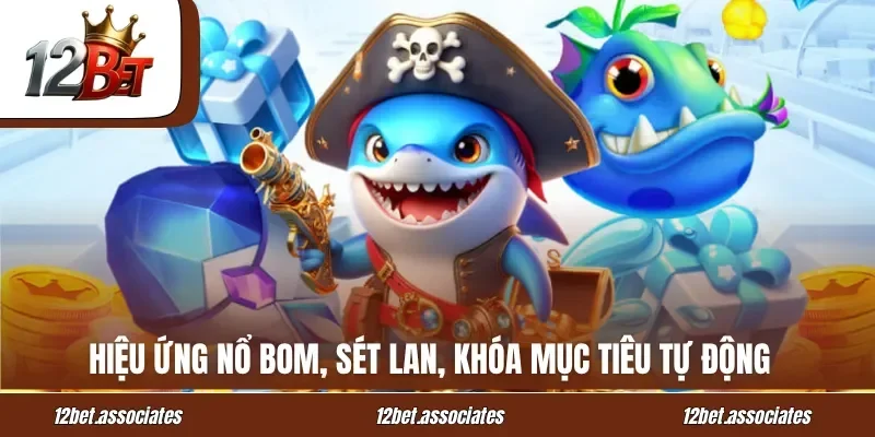 Hiệu ứng nổ bom, sét lan, khóa mục tiêu tự động