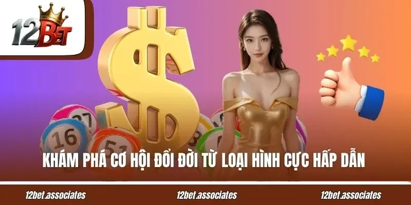 Khám phá cơ hội đổi đời từ loại hình cực hấp dẫn