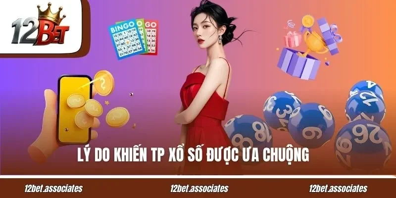 Lý do khiến TP xổ số được ưa chuộng