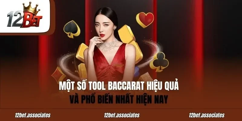 Một số tool Baccarat hiệu quả và phổ biến nhất hiện nay