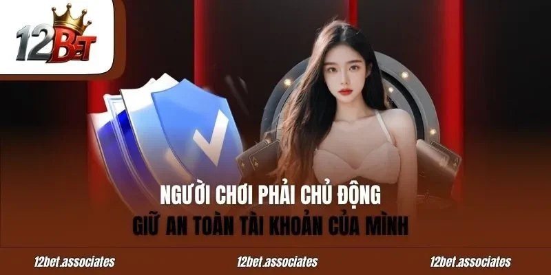 Người chơi phải chủ động giữ an toàn tài khoản của mình