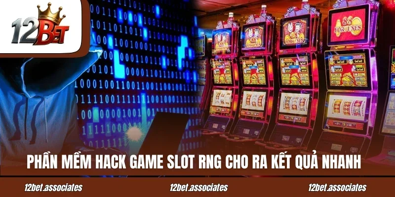 Phần mềm hack game slot RNG cho ra kết quả nhanh