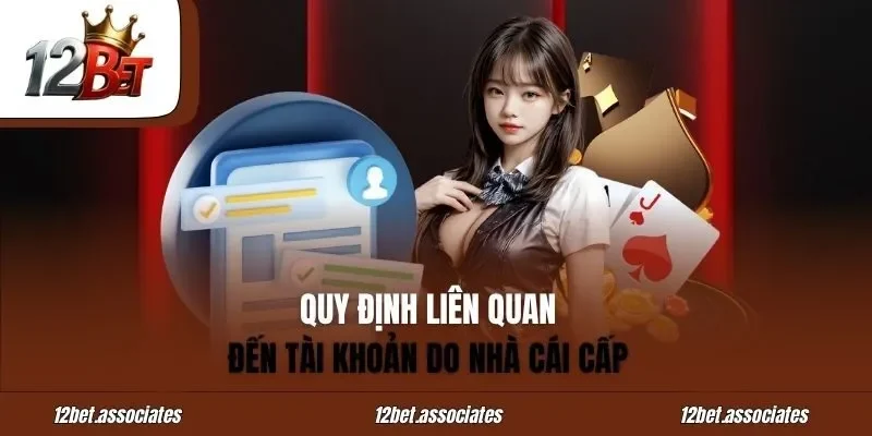 Quy định liên quan đến tài khoản do nhà cái cấp