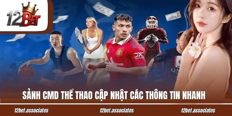 Sảnh CMD thể thao cập nhật các thông tin nhanh
