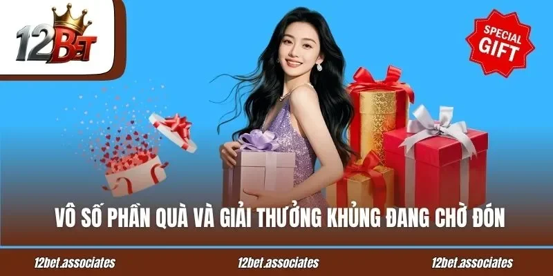Vô số phần quà và giải thưởng khủng đang chờ đón