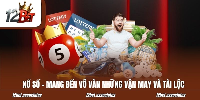 Xổ số - Mang đến vô vàn những vận may và tài lộc